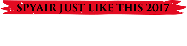 SPYAIR JUST LIKE THIS 2017　2017.7.29土曜日　16時開場／17時開演　雨天決行・荒天中止